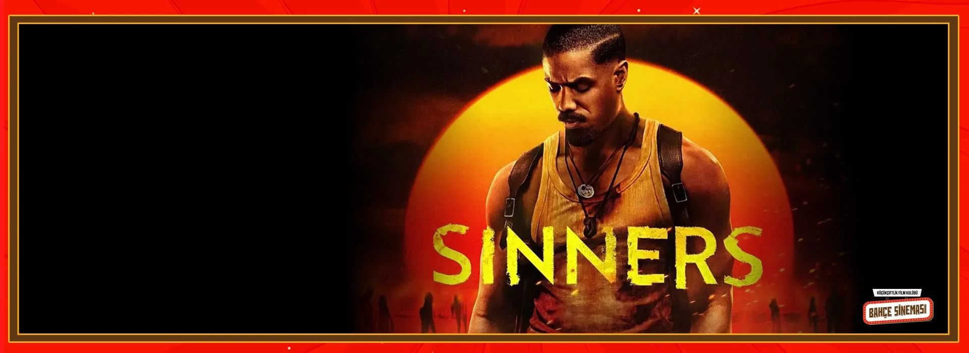 KüçükÇiftlik Bahçe Sineması - Sinners / Günahkarlar