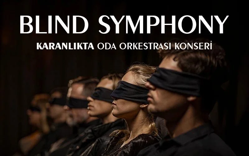 Blind Symphony - Karanlıkta Oda Orkestrası