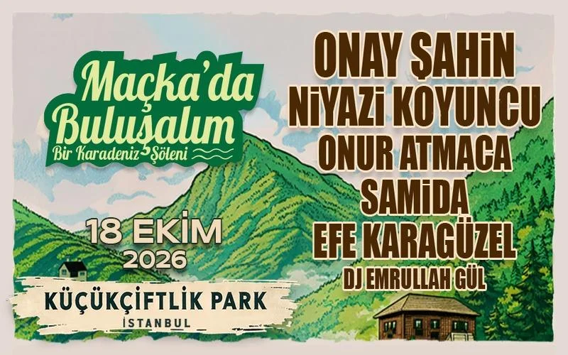 Maçka'da Buluşalım: Bir Karadeniz Şöleni